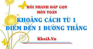 Khoảng cách từ 1 điểm đến đường thẳng trong Oxy Toán lớp 10 - Hỏi nhanh đáp gọn
